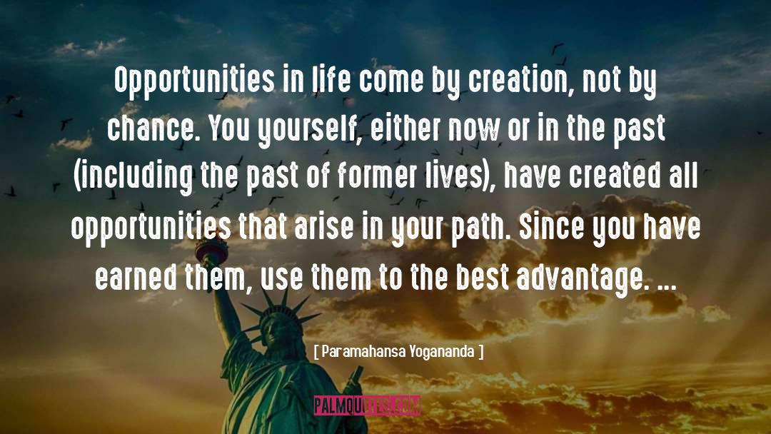 Opportunities In Life quotes by Paramahansa Yogananda