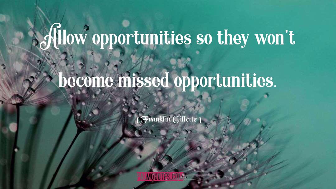 Opportunities In Life quotes by Franklin Gillette