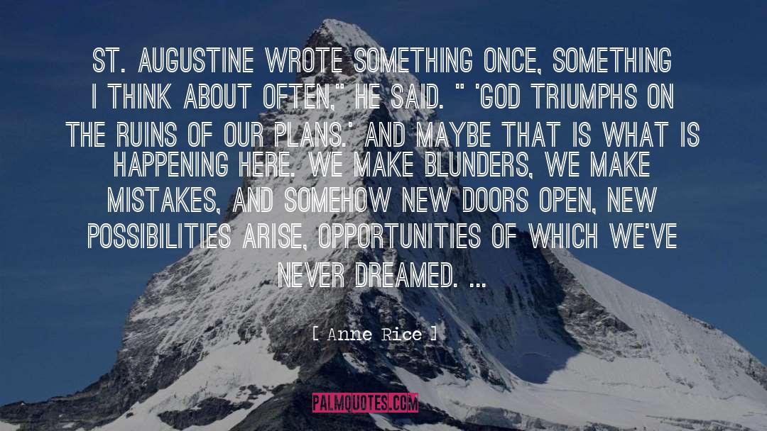 Opportunities quotes by Anne Rice