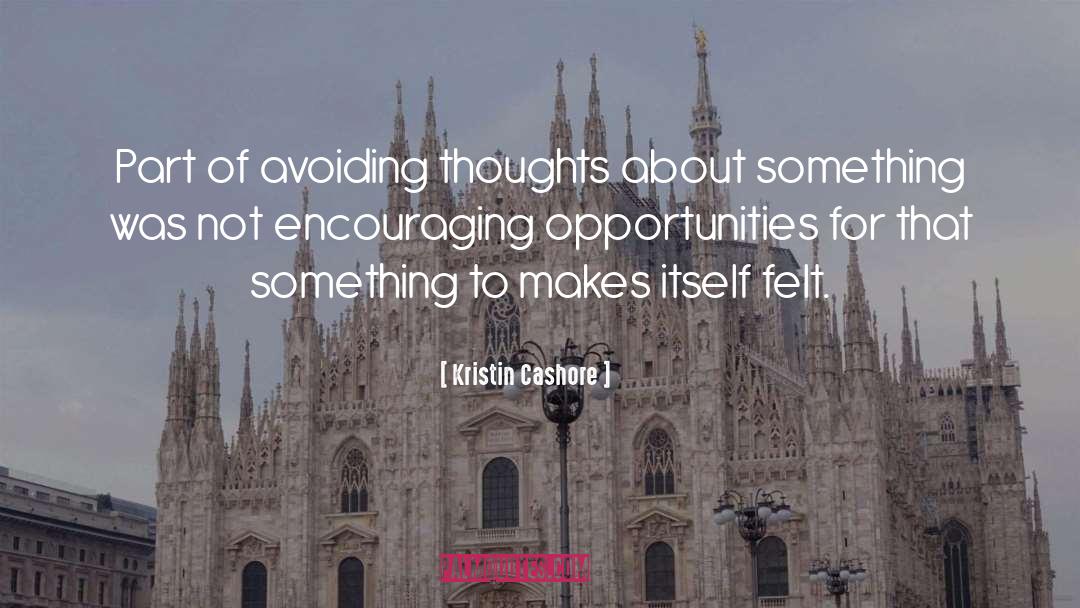 Opportunities quotes by Kristin Cashore
