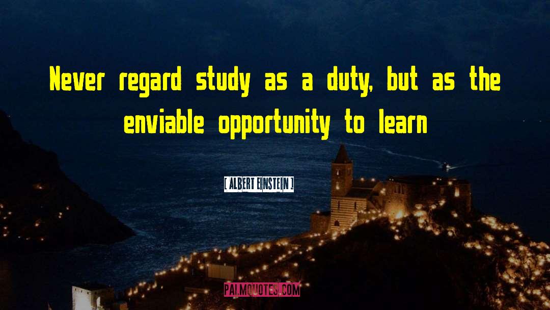 Opportunities To Learn quotes by Albert Einstein
