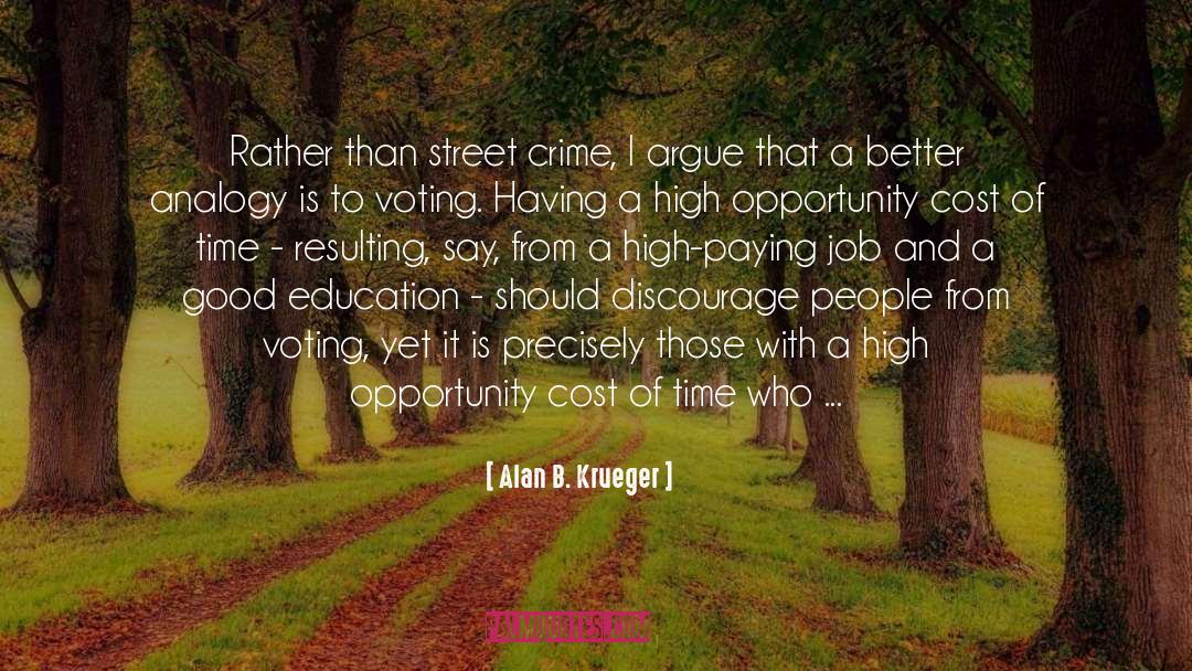 Opportunity Cost quotes by Alan B. Krueger