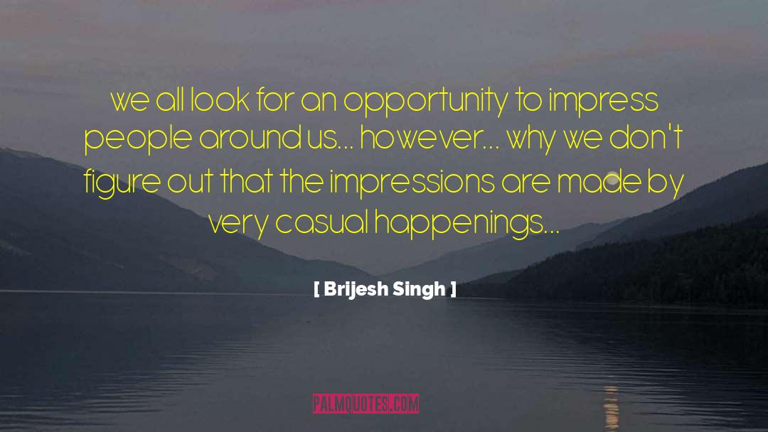 Opportunity Cost quotes by Brijesh Singh