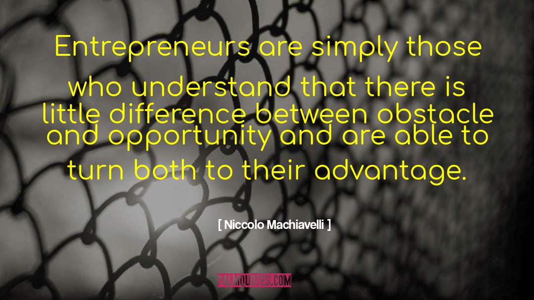 Opportunity Knocking quotes by Niccolo Machiavelli