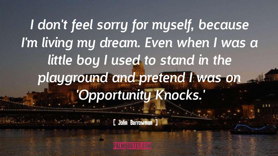 Opportunity Knocks quotes by John Barrowman