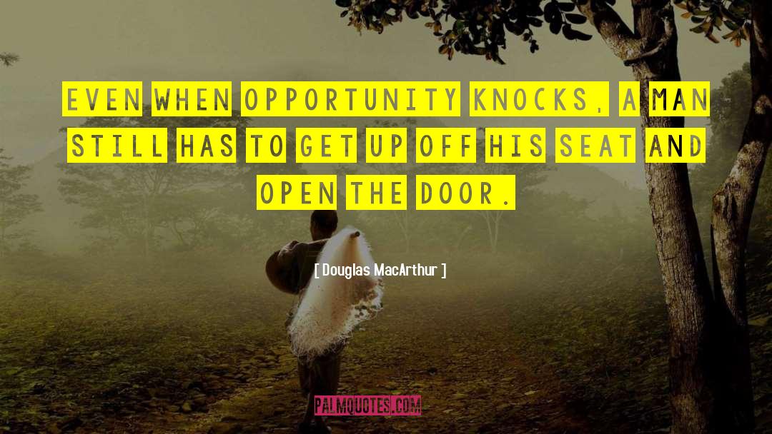 Opportunity Knocks quotes by Douglas MacArthur