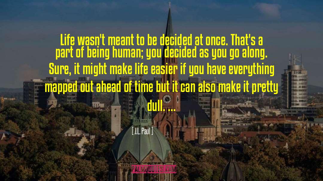 Opportunity Life quotes by J.L. Paul