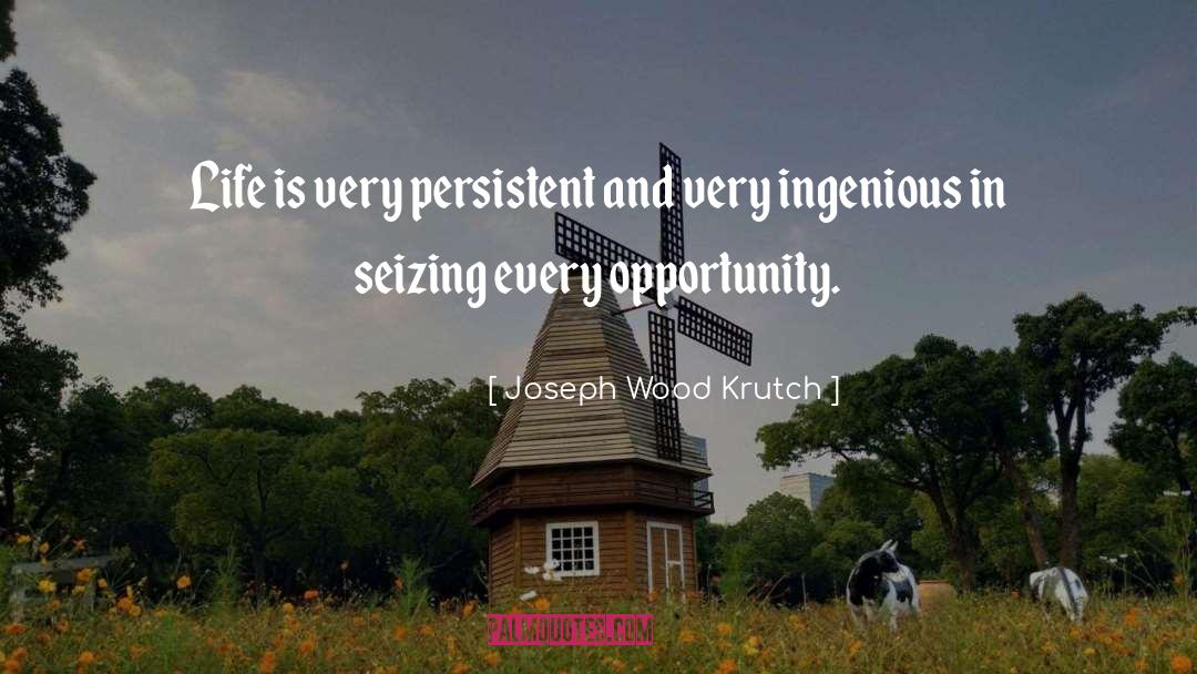Opportunity Life quotes by Joseph Wood Krutch