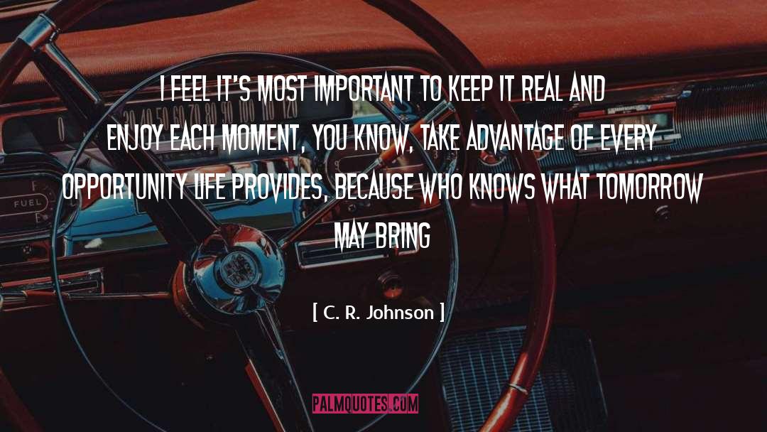 Opportunity Life quotes by C. R. Johnson