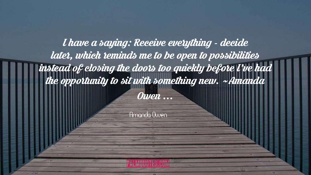 Opportunity Of A Lifetime quotes by Amanda Owen