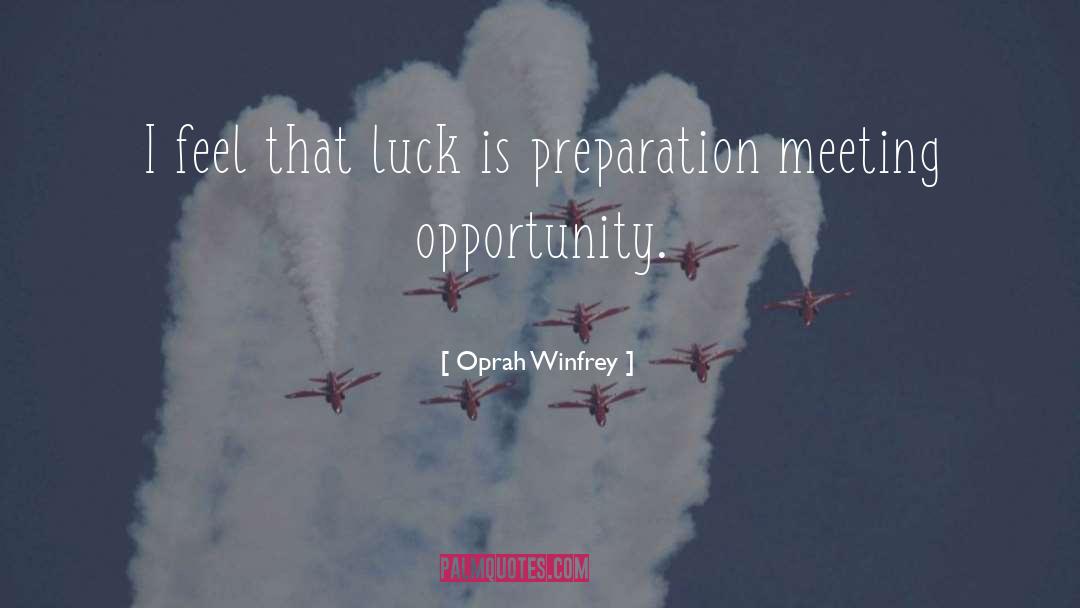 Opportunity Preparation quotes by Oprah Winfrey