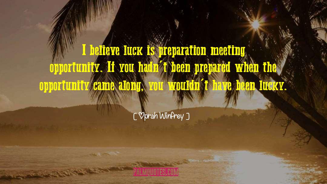 Opportunity Preparation quotes by Oprah Winfrey