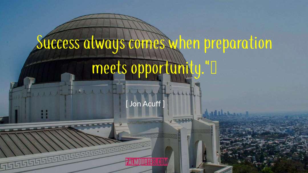 Opportunity Preparation quotes by Jon Acuff