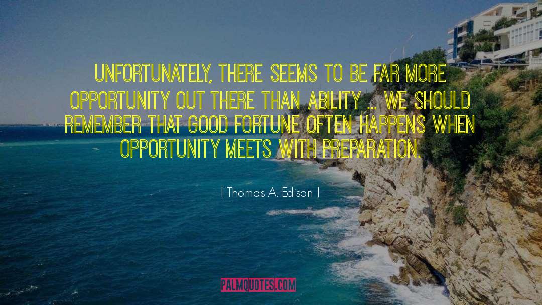 Opportunity Preparation quotes by Thomas A. Edison