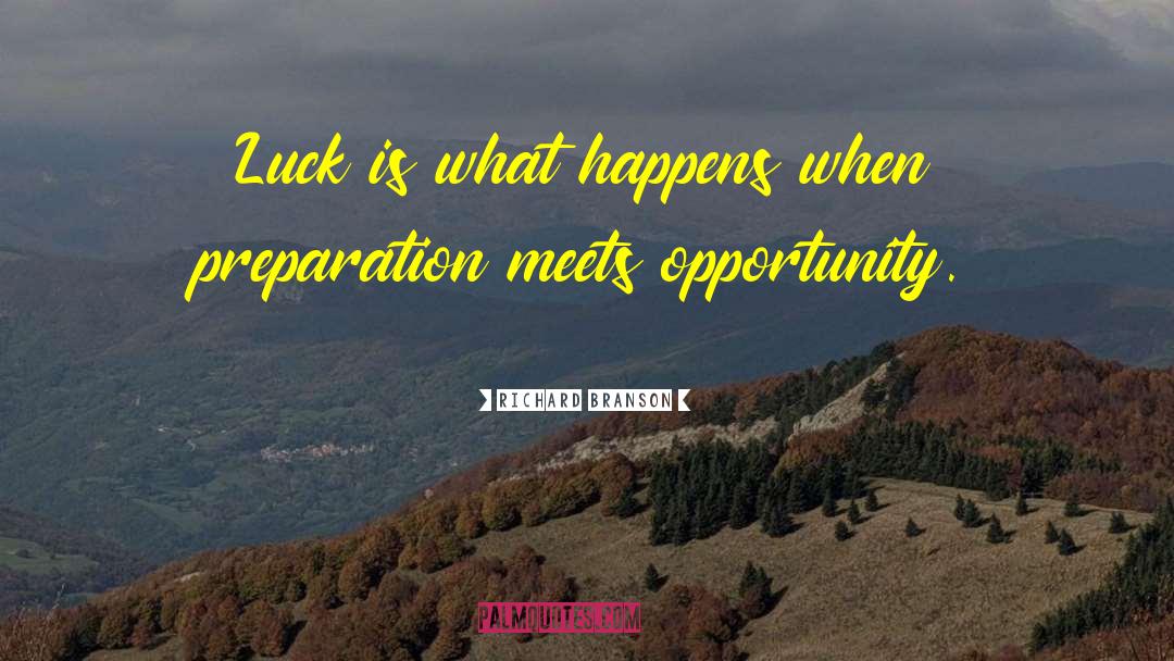 Opportunity Preparation quotes by Richard Branson