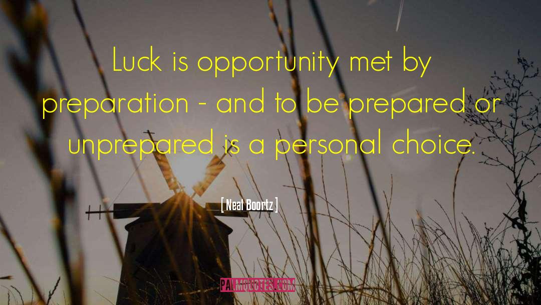 Opportunity Preparation quotes by Neal Boortz