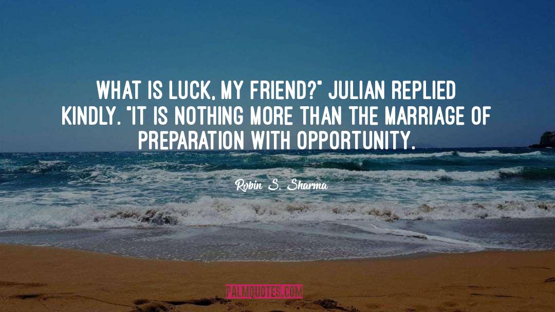 Opportunity Preparation quotes by Robin S. Sharma