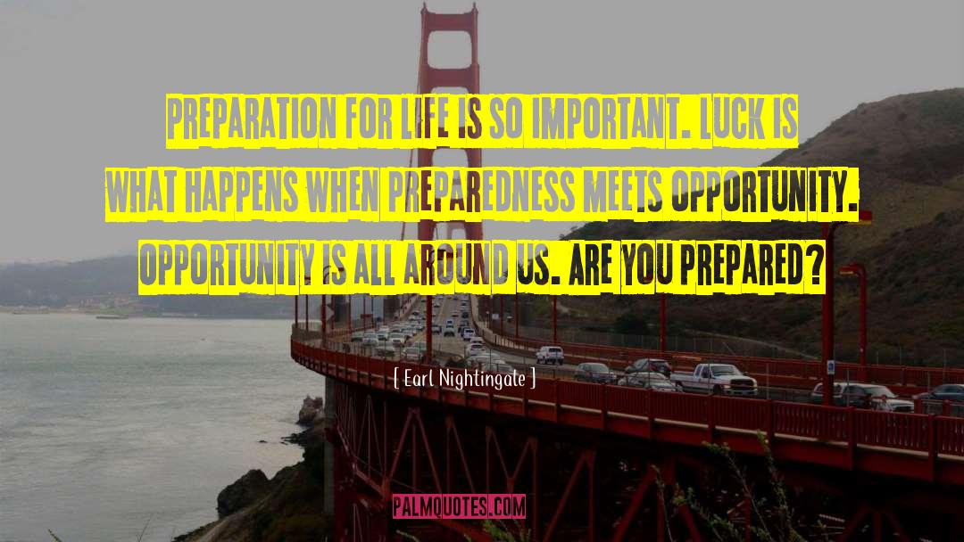 Opportunity Preparation quotes by Earl Nightingale