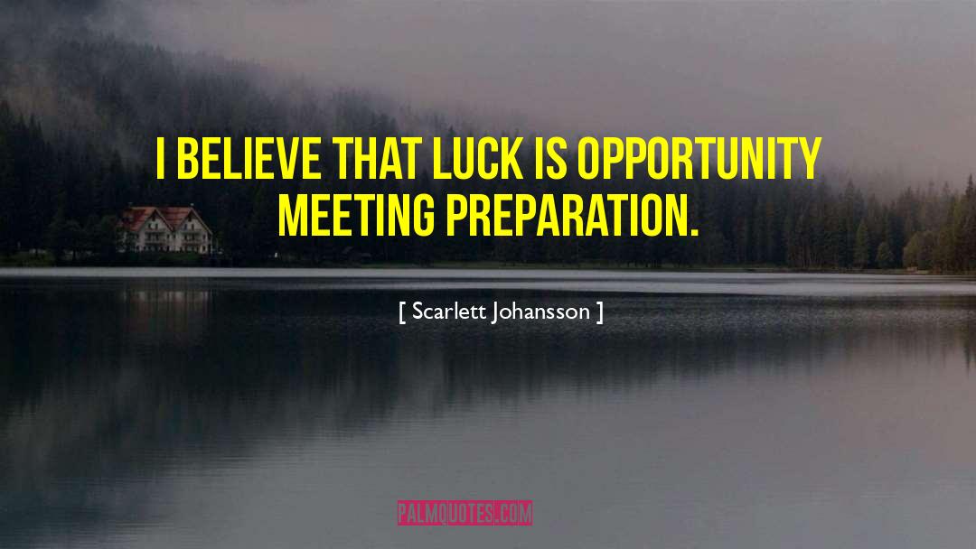 Opportunity Preparation quotes by Scarlett Johansson