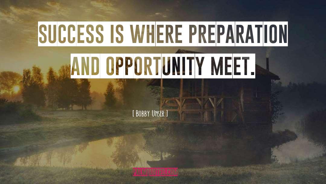 Opportunity Preparation quotes by Bobby Unser