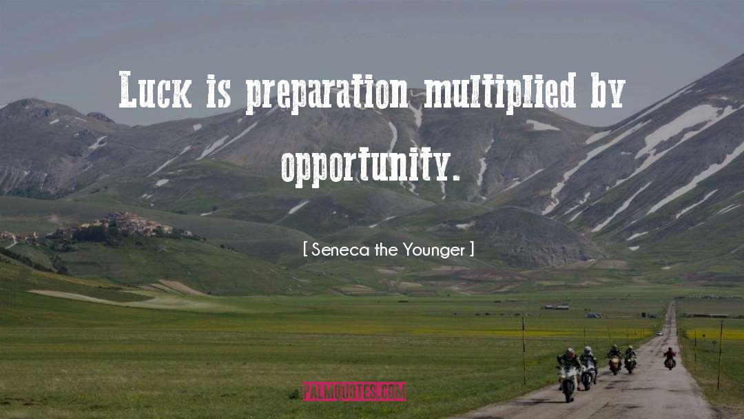 Opportunity Preparation quotes by Seneca The Younger