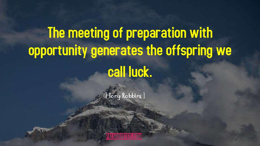 Opportunity Preparation quotes by Tony Robbins