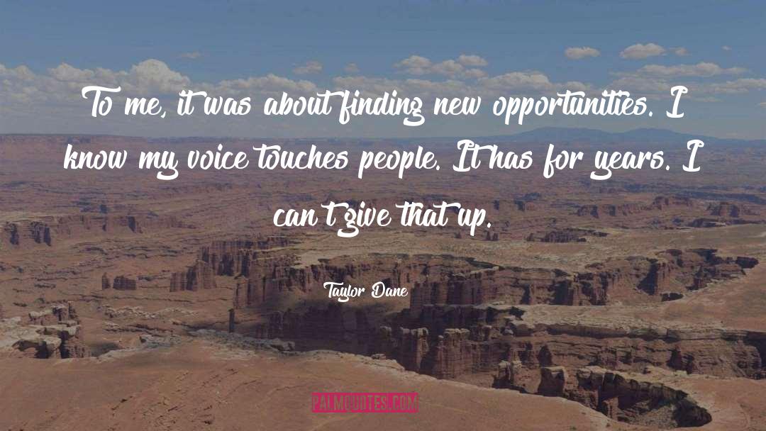 Opportunity quotes by Taylor Dane