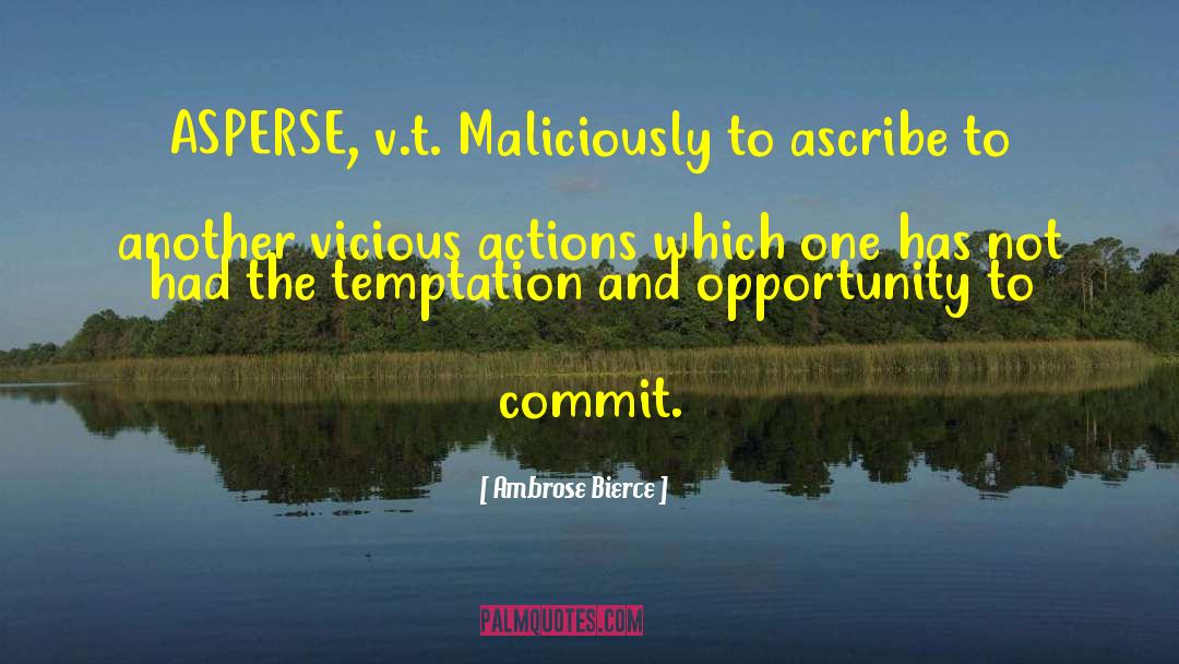 Opportunity Temptation quotes by Ambrose Bierce
