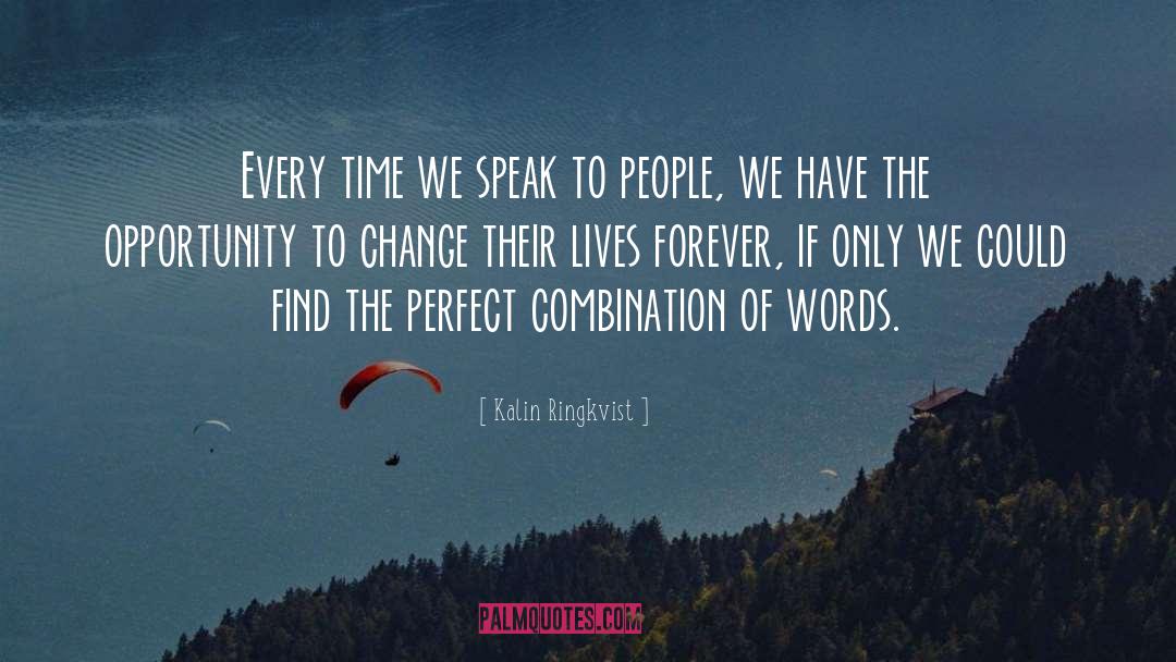 Opportunity To Change quotes by Kalin Ringkvist