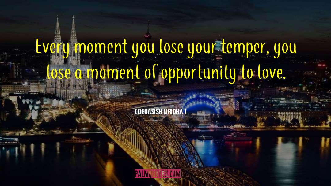 Opportunity To Love quotes by Debasish Mridha