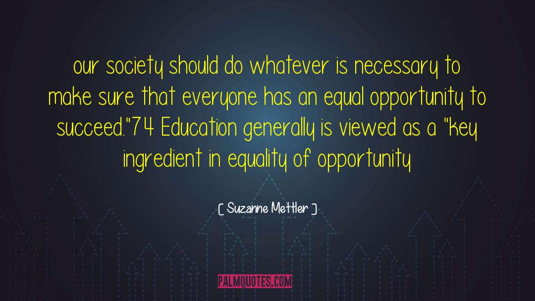 Opportunity To Succeed quotes by Suzanne Mettler