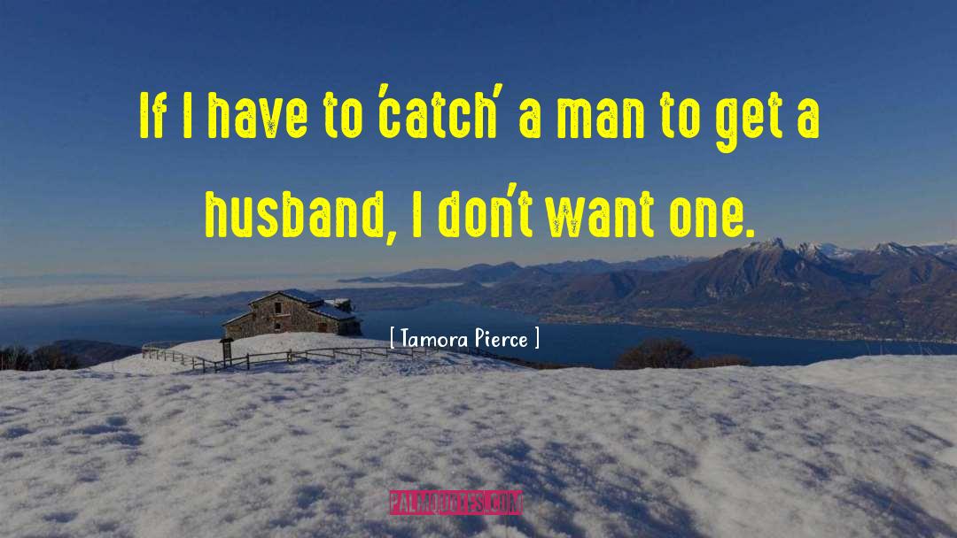 Opposing Husband quotes by Tamora Pierce