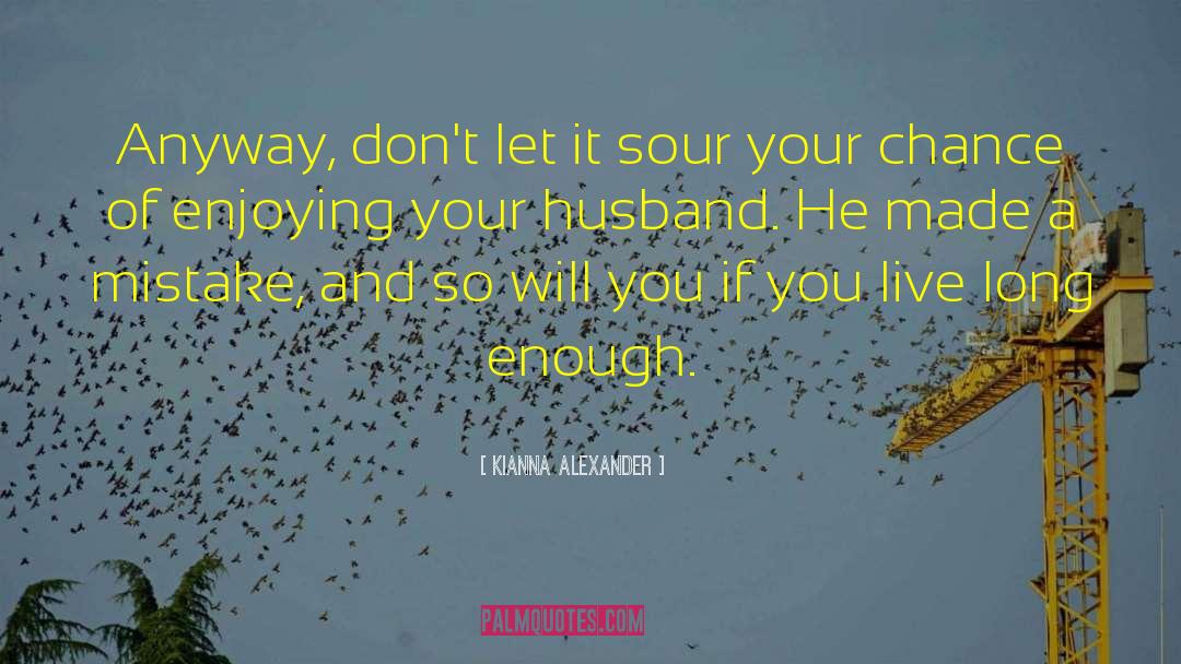 Opposing Husband quotes by Kianna Alexander