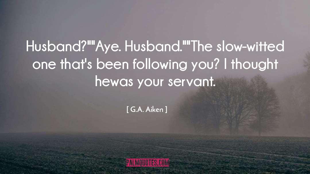 Opposing Husband quotes by G.A. Aiken