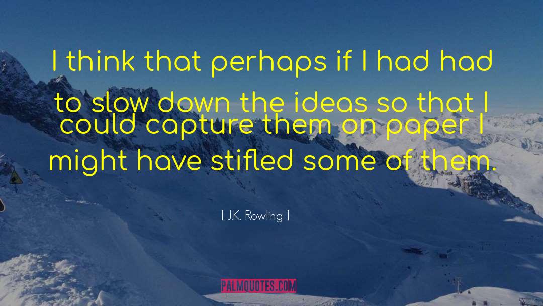 Opposing Ideas quotes by J.K. Rowling