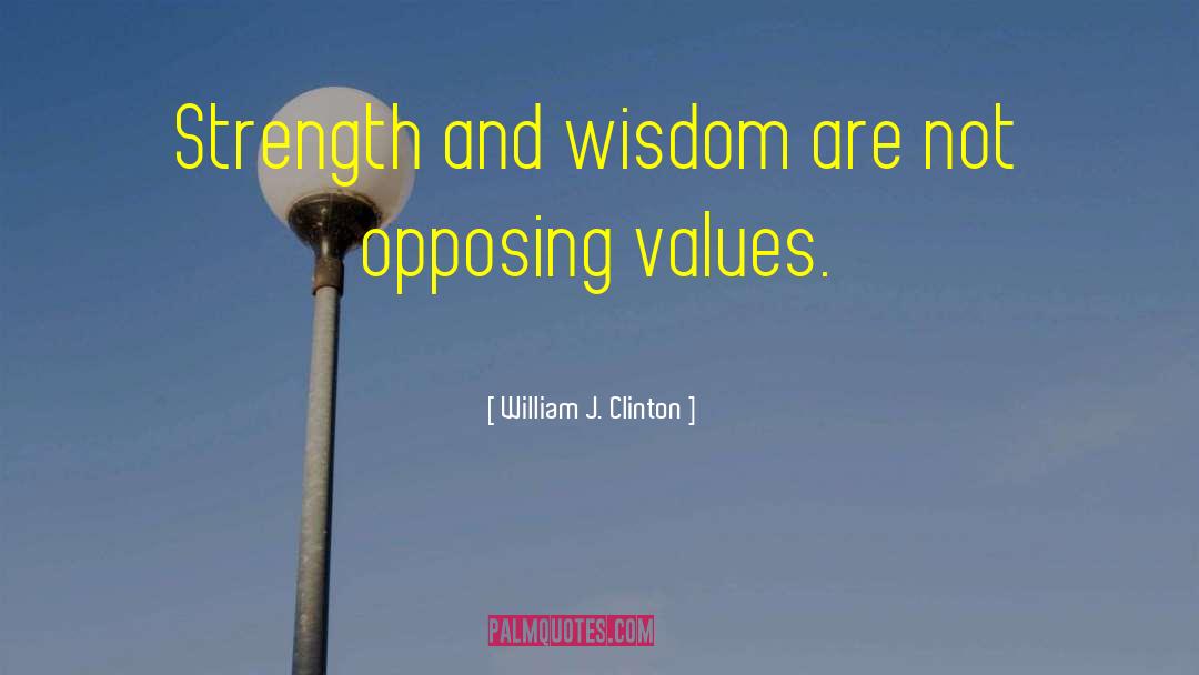 Opposing Views quotes by William J. Clinton