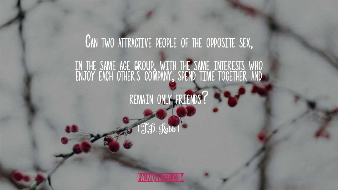 Opposite Sex quotes by J.D. Robb