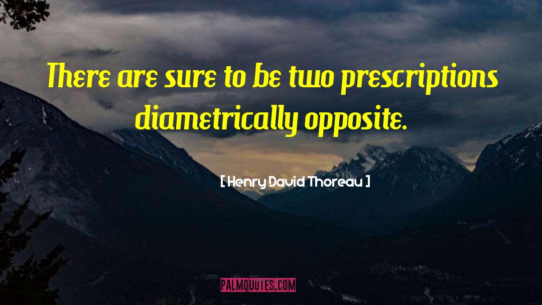 Opposites Attract quotes by Henry David Thoreau