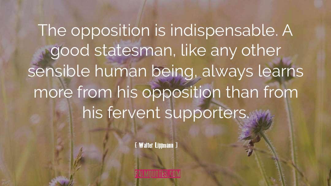 Opposition quotes by Walter Lippmann