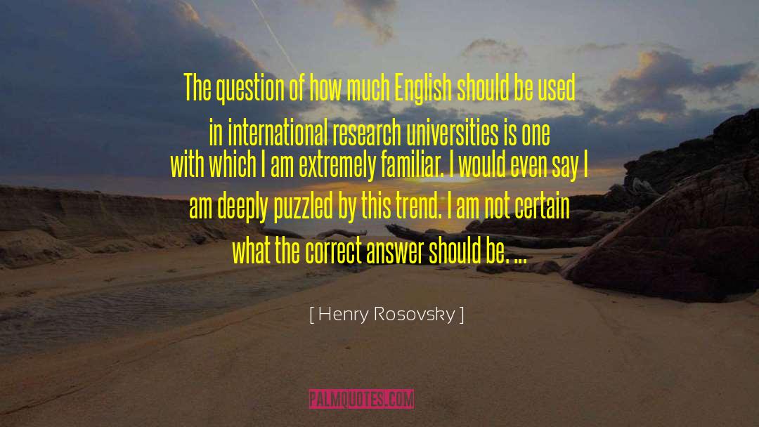 Opposition Research quotes by Henry Rosovsky