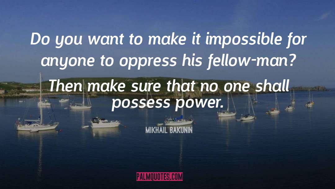 Oppress quotes by Mikhail Bakunin