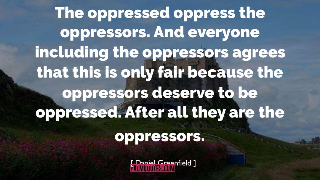 Oppress quotes by Daniel Greenfield