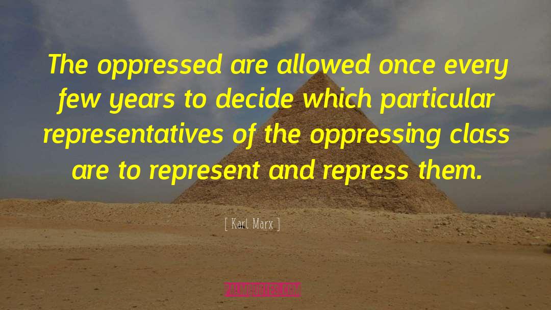 Oppressing quotes by Karl Marx