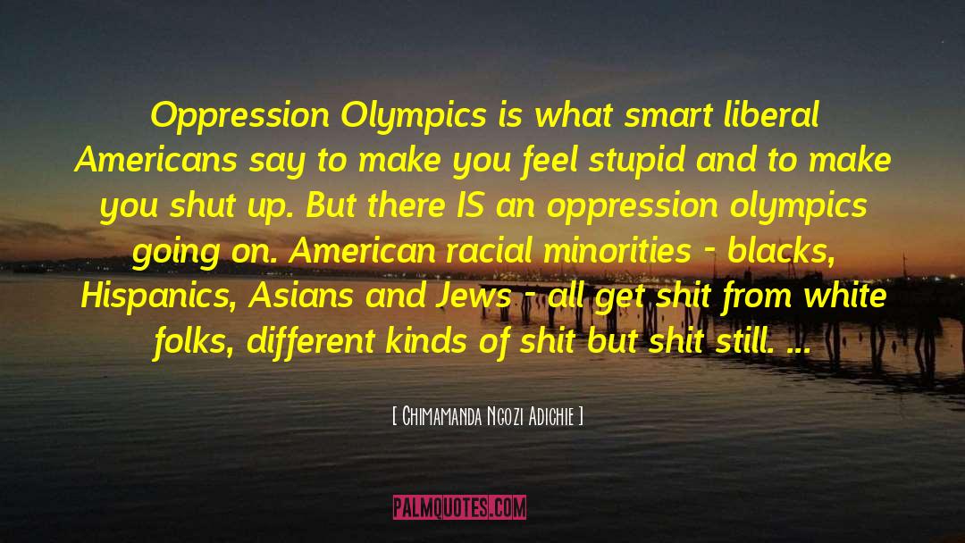 Oppression Olympics quotes by Chimamanda Ngozi Adichie