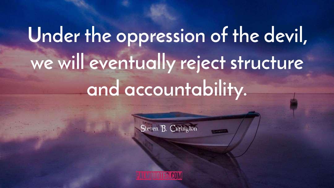 Oppression quotes by Steven B. Curington