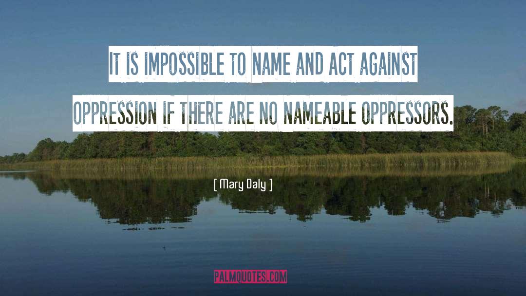 Oppression quotes by Mary Daly