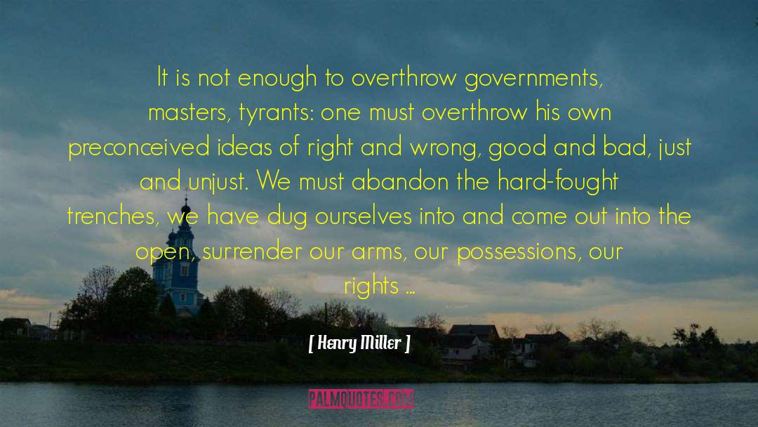 Oppressive Governments quotes by Henry Miller