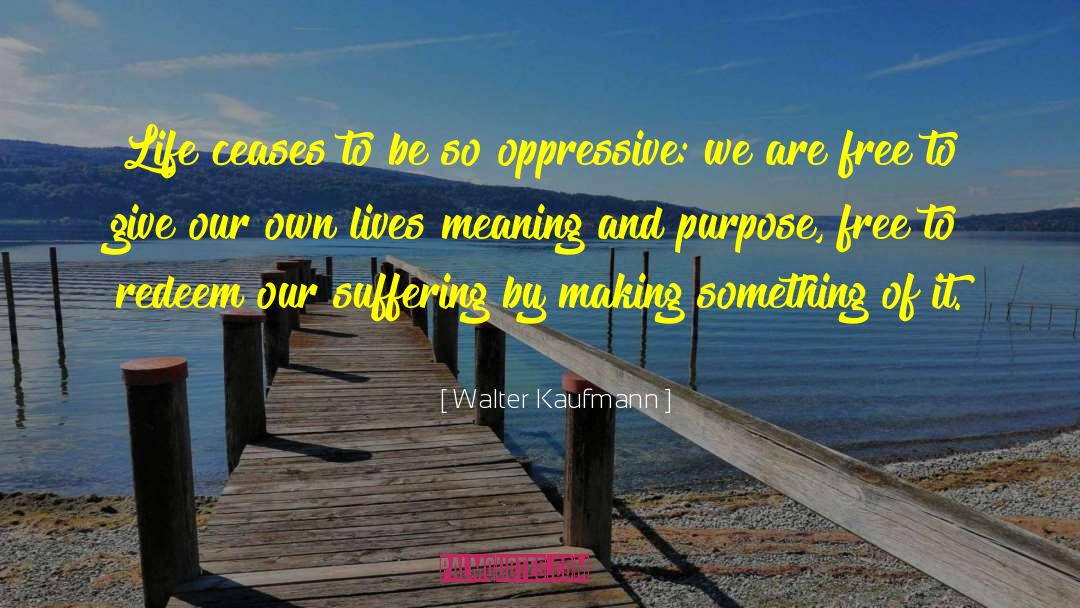 Oppressive quotes by Walter Kaufmann