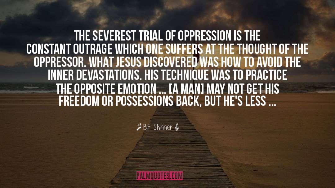 Oppressor quotes by B.F. Skinner