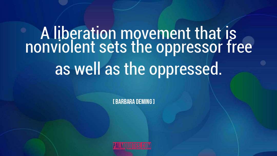 Oppressor quotes by Barbara Deming